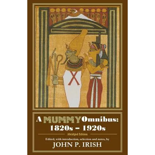 A Mummy Omnibus: 1820s - 1920s (Abridged Edition)