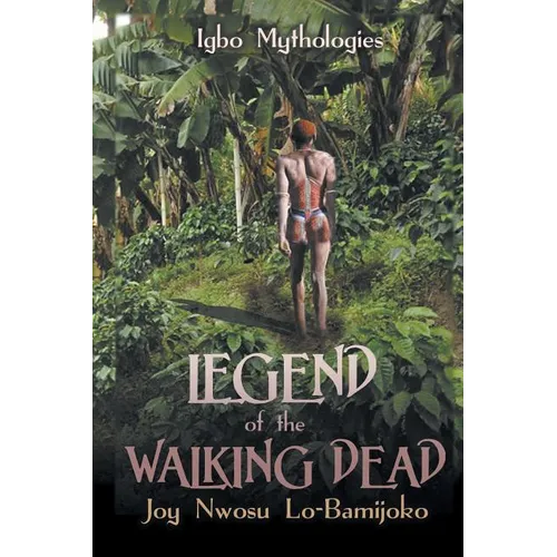 Legend of the Walking Dead: Igbo Mythologies