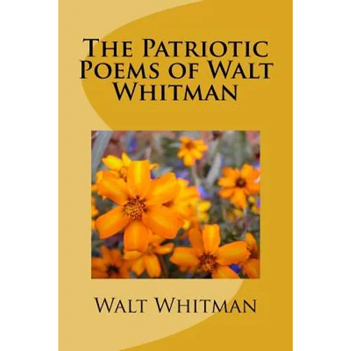 The Patriotic Poems of Walt Whitman