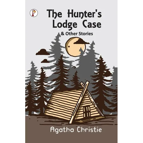 The Hunter's Lodge Case and Other Stories