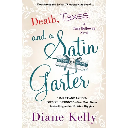 Death, Taxes, and a Satin Garter: A Tara Holloway Novel