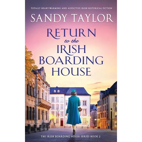 Return to the Irish Boarding House: Totally heart-warming and addictive Irish historical fiction