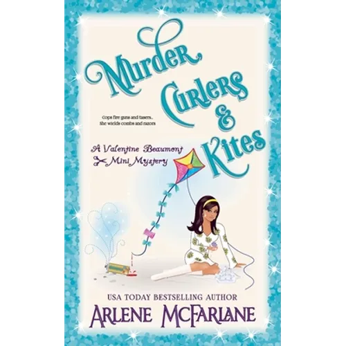 Murder, Curlers, and Kites: A Valentine Beaumont Mini Mystery