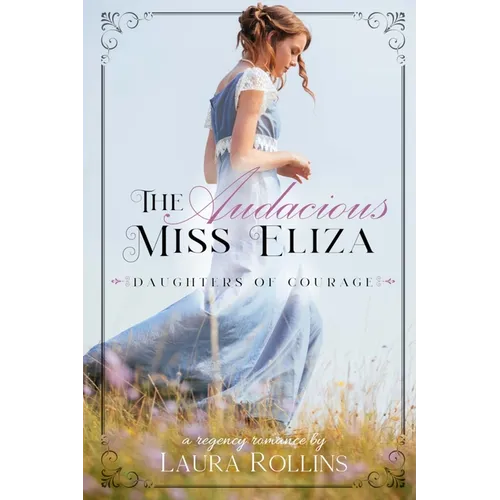 The Audacious Miss Eliza: A Sweet Regency Romance