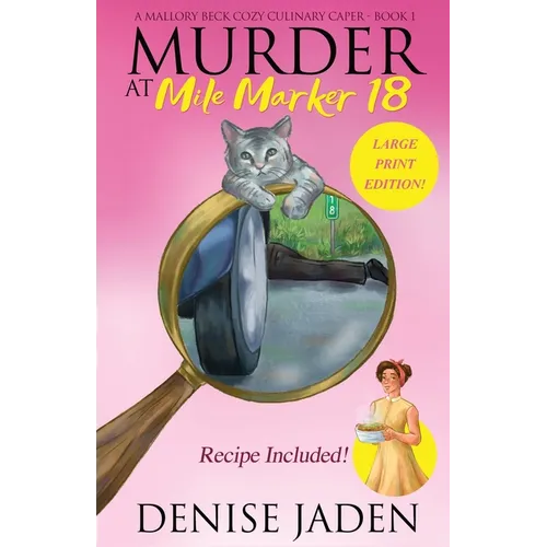 Murder at Mile Marker 18: A Mallory Beck Cozy Culinary Caper (Book 1)