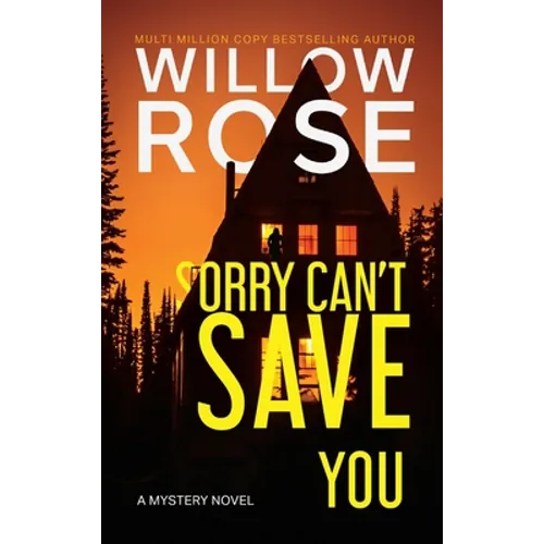 Sorry Can't Save You: A Mystery Novel