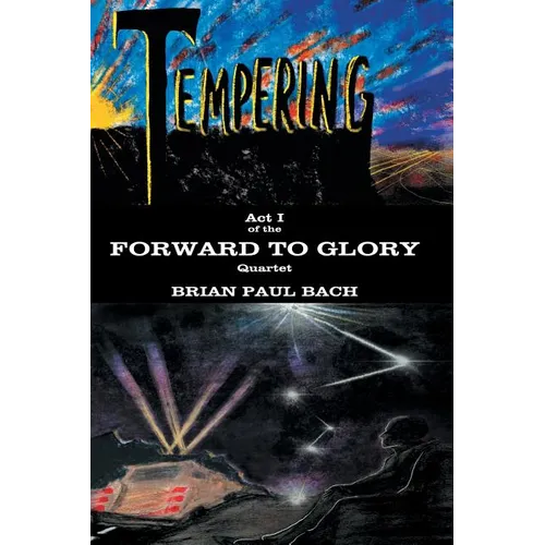 Forward to Glory: Tempering