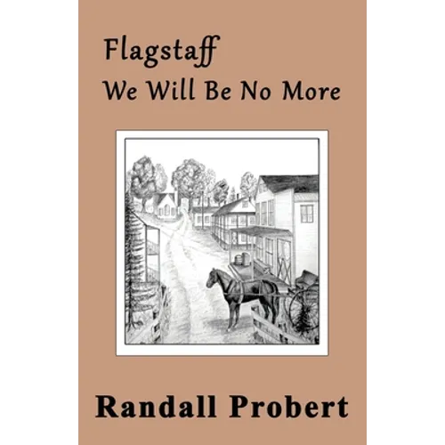 Flagstaff: We Will Be No More