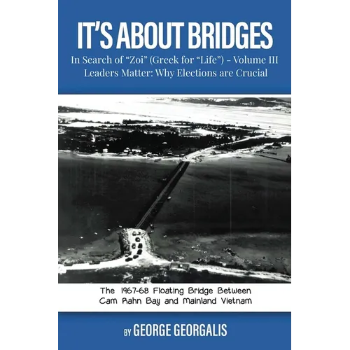 It's About Bridges: Volume III Leaders Matter: Why Elections are Crucial