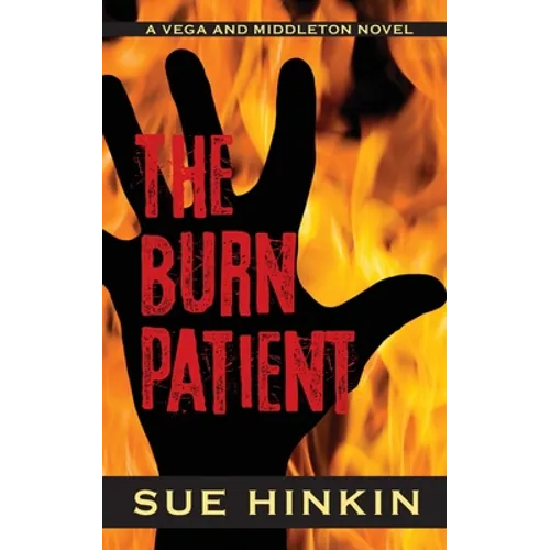 The Burn Patient: A Vega and Middleton Novel