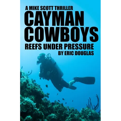 Cayman Cowboys: Reefs Under Pressure