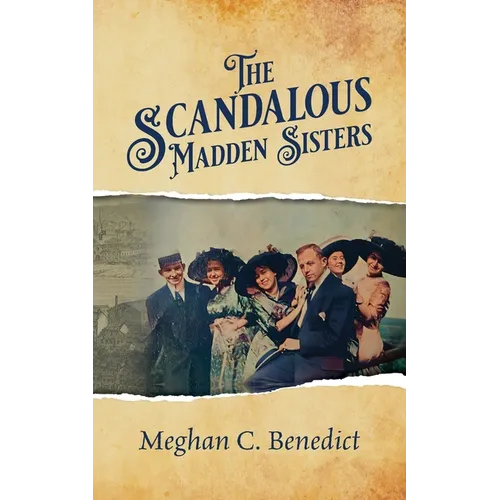 The Scandalous Madden Sisters
