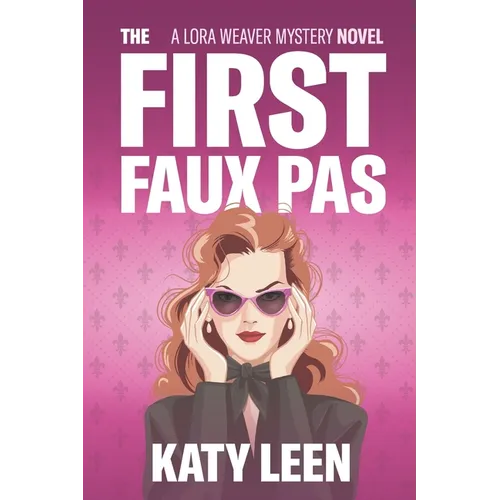 The First Faux Pas: A Lora Weaver Mystery