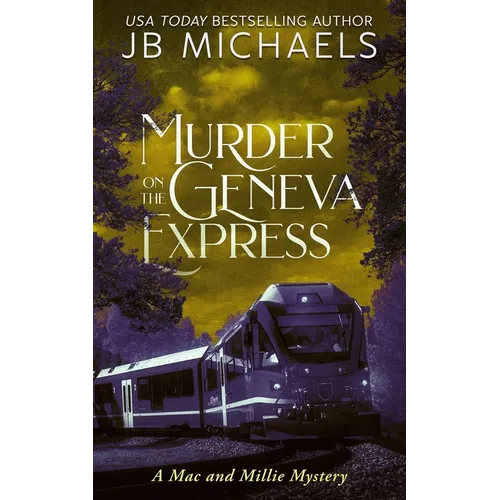 Murder on the Geneva Express: A Mac and Millie Mystery