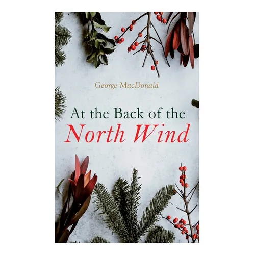 At the Back of the North Wind: Christmas Classic