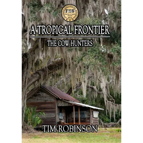 A Tropical Frontier: The Cow Hunters