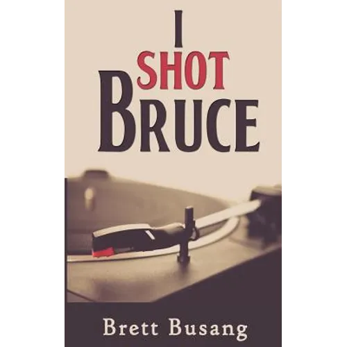I Shot Bruce