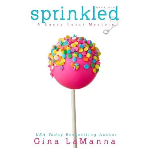 Lacey Luzzi: Sprinkled: A humorous cozy mystery!