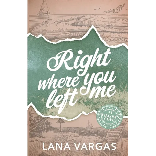 Right Where You Left Me: Willow's Cove Series Book 1