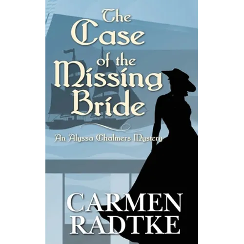 The Case of the Missing Bride: An Alyssa Chalmers mystery