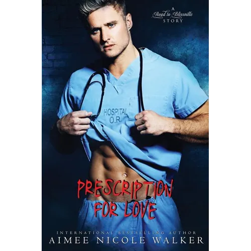 Prescription for Love: (Road to Blissville, #7)