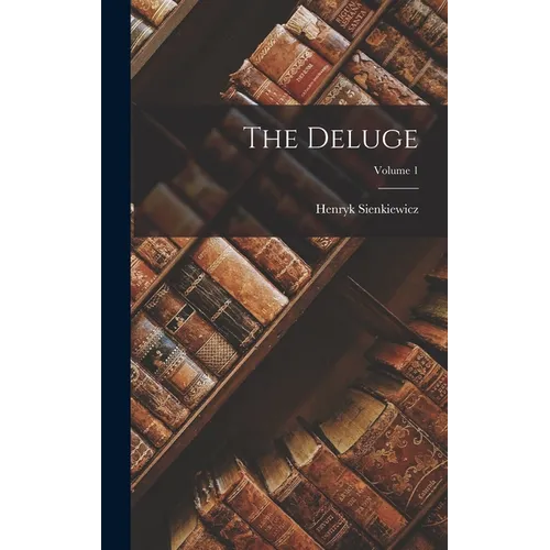 The Deluge; Volume 1