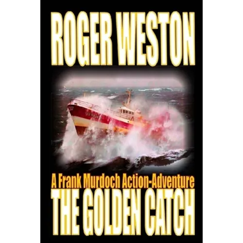 The Golden Catch: A Frank Murdoch Action-Adventure