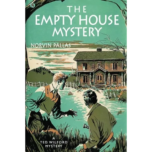The Empty House Mystery: A Ted Wilford Mystery