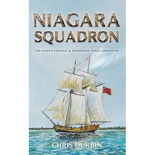 Niagara Squadron: The Eighth Carlisle & Holbrooke Naval Adventure