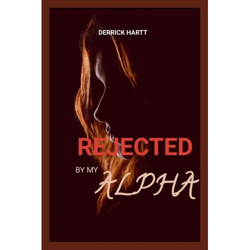 Rejected by my alpha