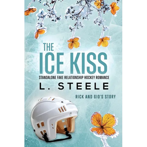 The Ice Kiss: Fake Relationship Hockey Romance
