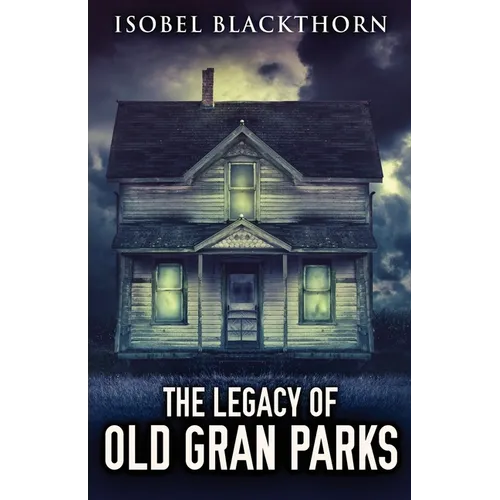The Legacy Of Old Gran Parks