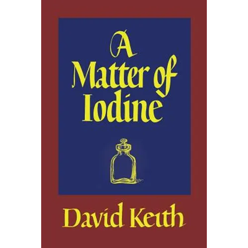 A Matter of Iodine: (A Golden-Age Mystery Reprint)