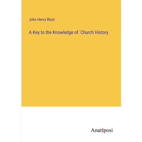 A Key to the Knowledge of Church History