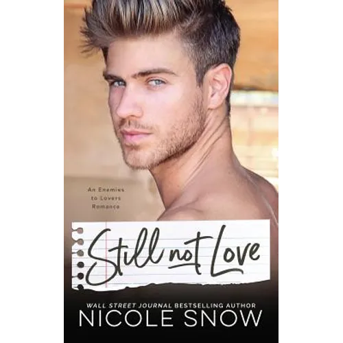Still Not Love: An Enemies to Lovers Romance