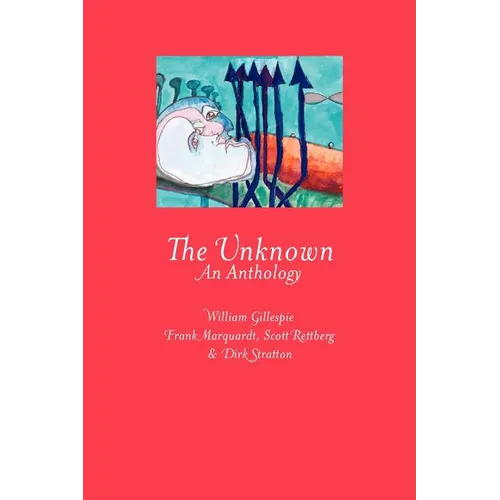 The Unknown: An Anthology