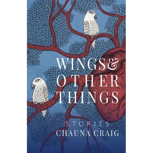 Wings & Other Things: Stories