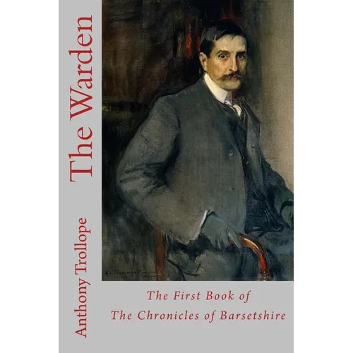 The Warden: The First Book of The Chronicles of Barsetshire