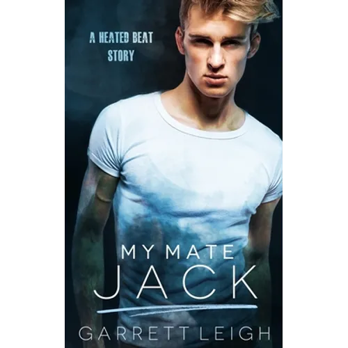 My Mate Jack: A Heated Beat Story