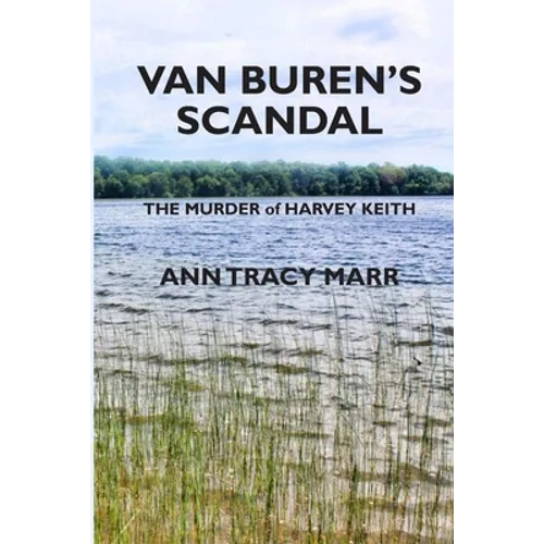 Van Buren's Scandal: The Murder of Harvey Keith