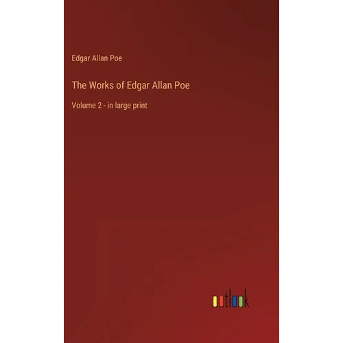 The Works of Edgar Allan Poe: Volume 2 - in large print