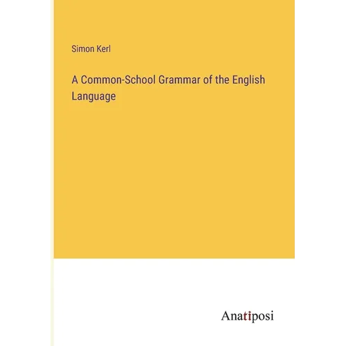 A Common-School Grammar of the English Language