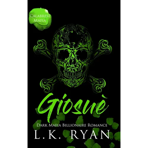 Giosue': A Possessive Stalker Bad Boy Dark Mafia Billionaire Romance
