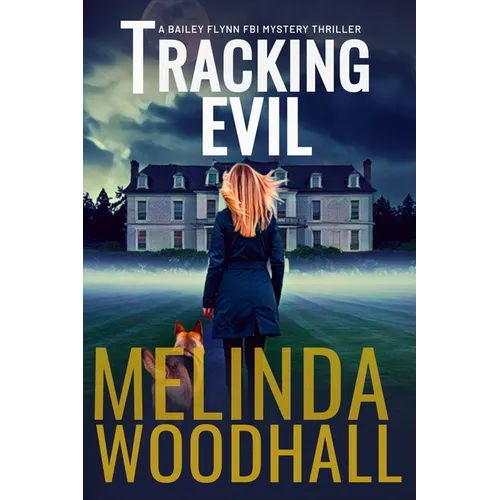 Tracking Evil: A Bailey Flynn FBI Mystery Thriller Book Seven