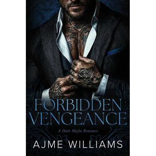 Forbidden Vengeance: A Dark, Mafia Romance
