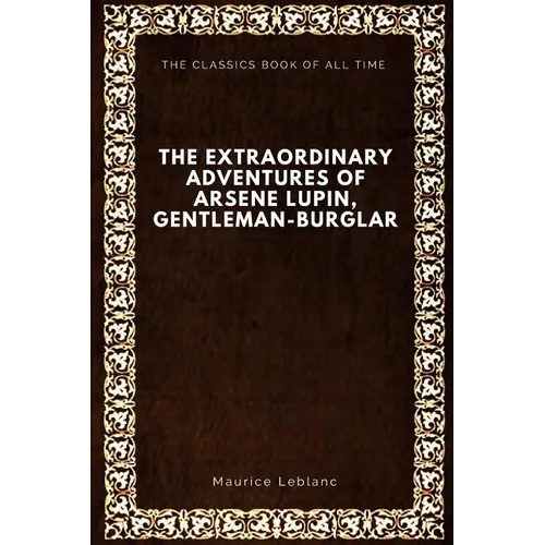 The Extraordinary Adventures of Arsene Lupin, Gentleman-Burglar