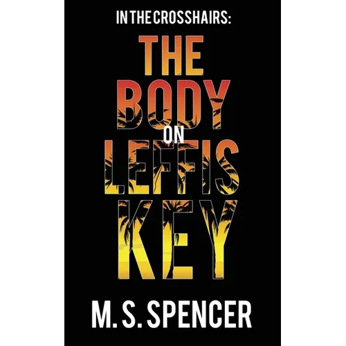 In the Crosshairs: The Body on Leffis Key