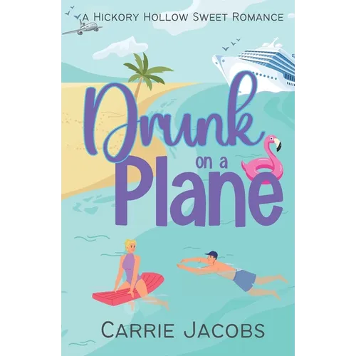 Drunk on a Plane: A Hickory Hollow novel