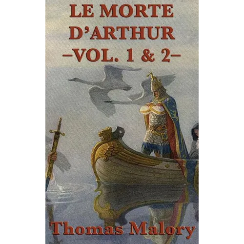 Le Morte D'Arthur -Vol. 1 & 2-
