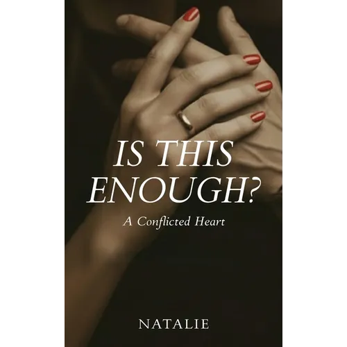 Is This Enough? A Conflicted Heart